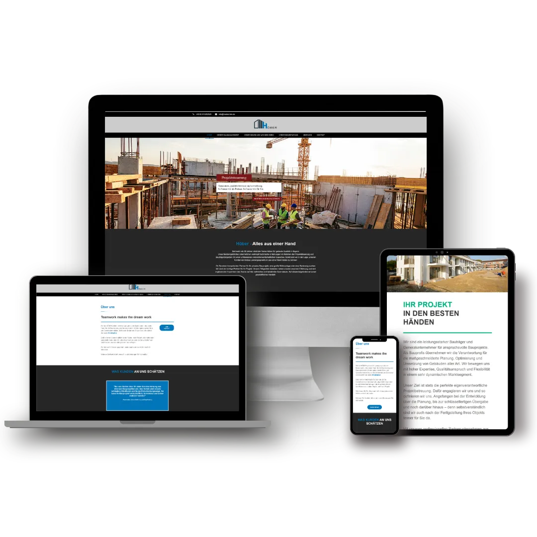 Die Website von Höber Baumanagement auf Monitor, Laptop, Tablet und Smartphone. Startseite mit einem Foto einer Großbaustelle mit Kran und Bauarbeitern und dem Abschnitt „Höber – Alles aus einer Hand", daneben die Über-uns-Seite mit Kundenstimme und der Bereich „Ihr Projekt in den besten Händen".